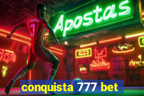 conquista 777 bet